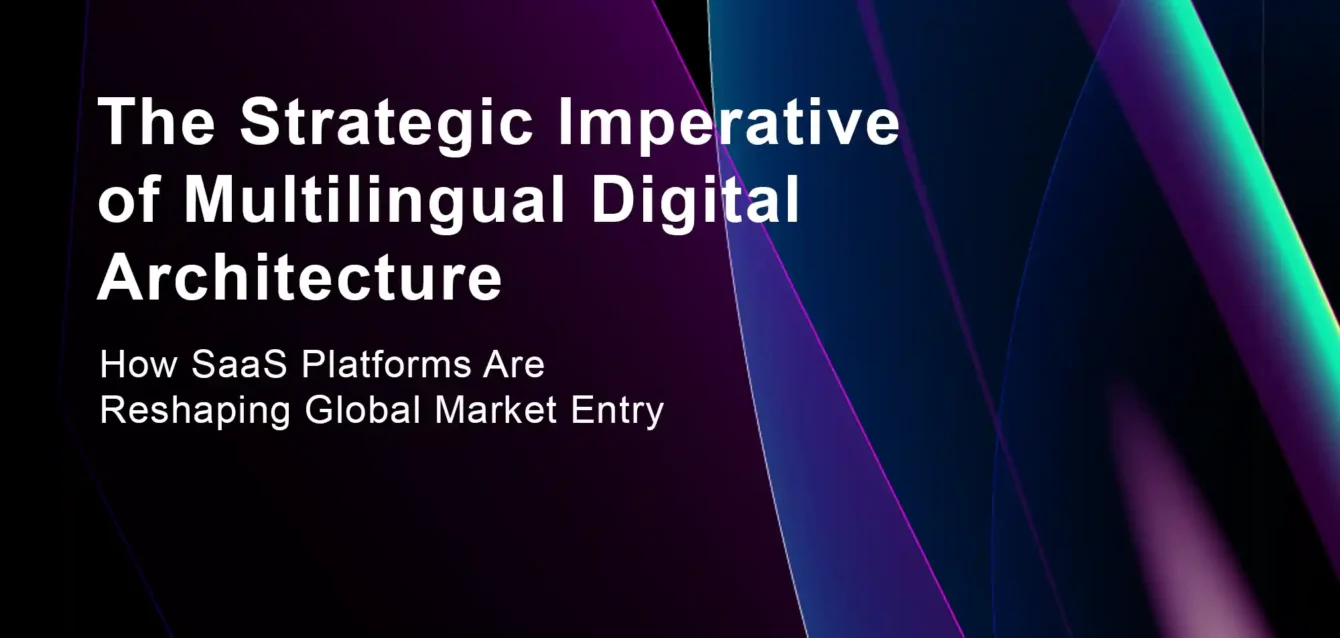 The Strategic Imperative of Multilingual Digital Architecture: How SaaS Platforms Are Reshaping Global Market Entry