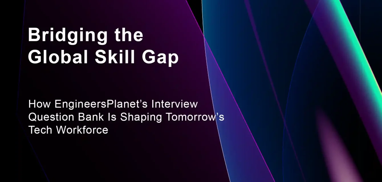 How EngineersPlanet’s Interview Question Bank Is Shaping Tomorrow’s Tech Workforce