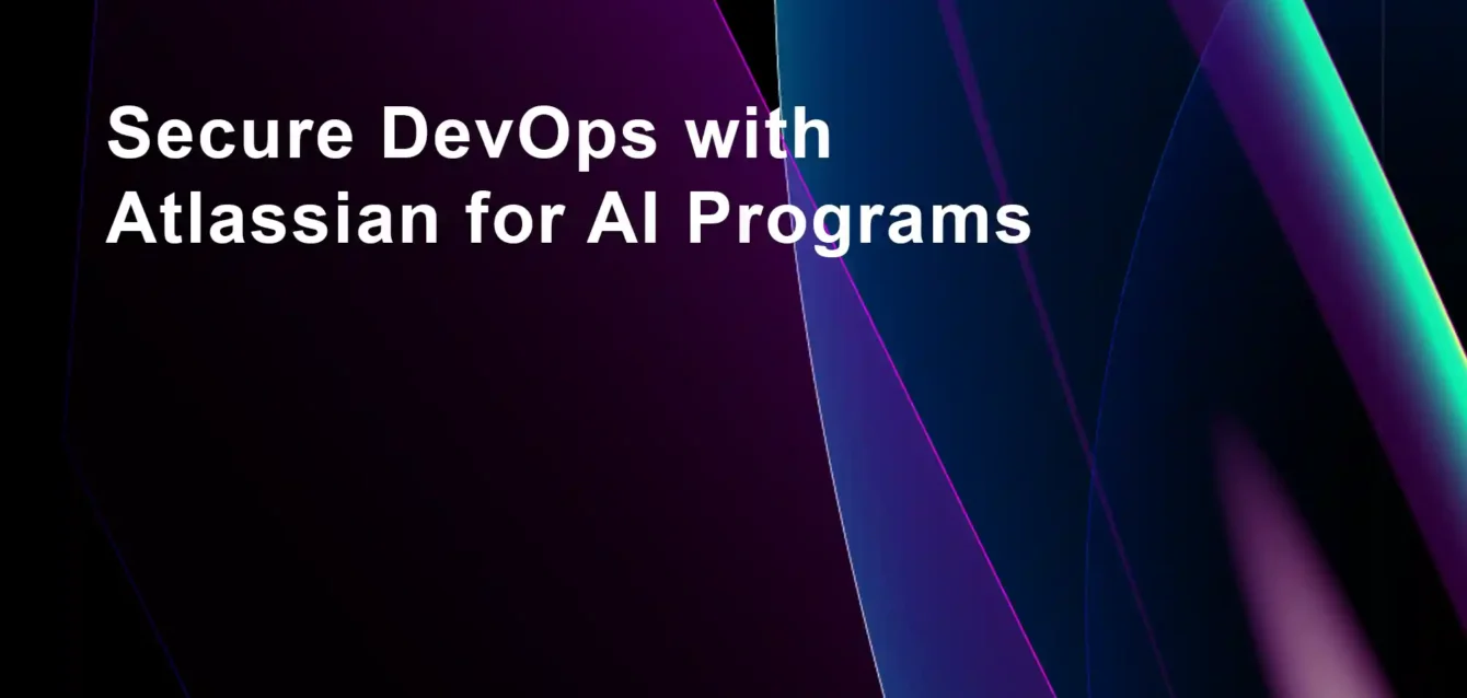 Secure DevOps with Atlassian for AI Programs 2025