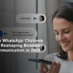 Why WhatsApp Chatbots Are Reshaping Business Communication in 2025 4 Why WhatsApp Chatbots Are Reshaping Business Communication in 2025