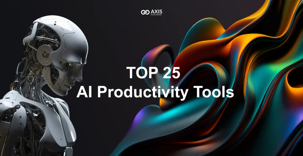 Best AI Productivity Tools in 2025: Work Smarter, Not Harder - Axis ...