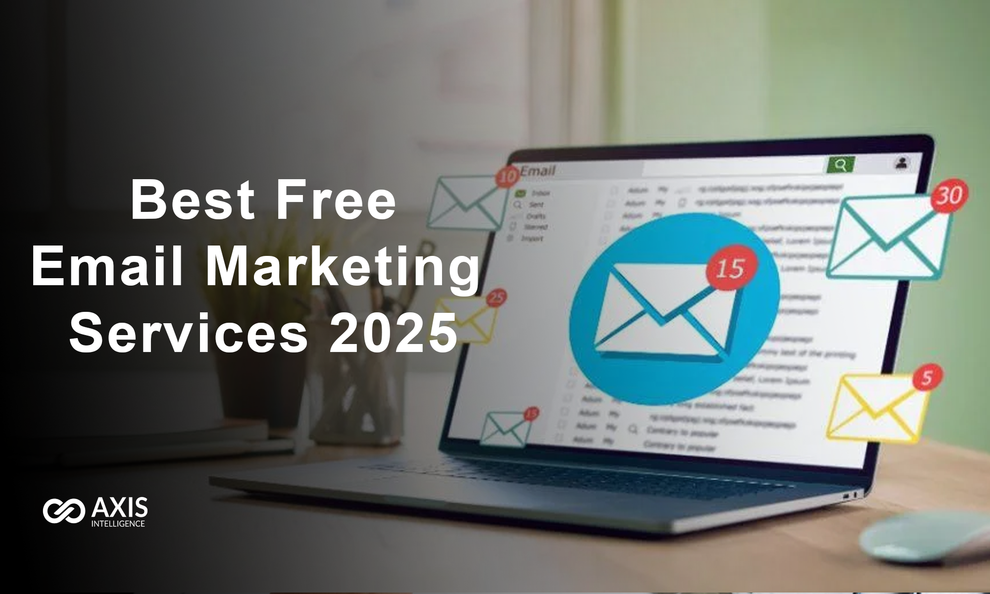 Best Free Email Marketing Services Generating Millions in 2025 - Axis ...