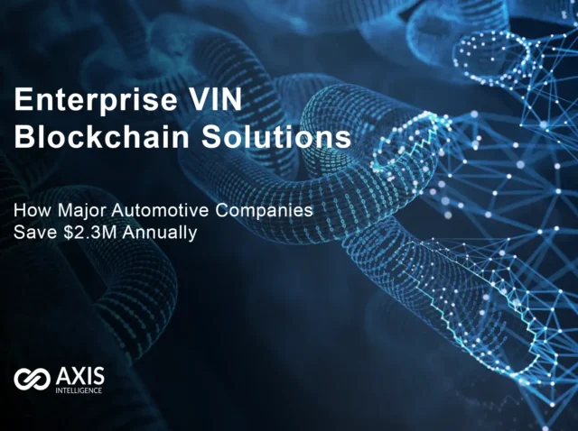 Enterprise VIN Blockchain Solutions How Major Automotive Companies Save $2.3M Annually