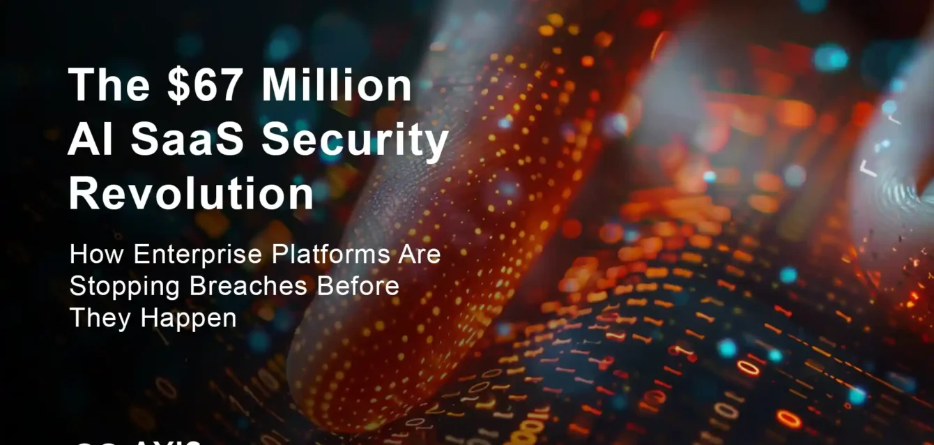 AI SaaS Security acaba de ahorrar $67M a las empresas Fortune 500.