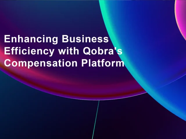 Enhancing Business Efficiency with Qobra's Compensation Platform