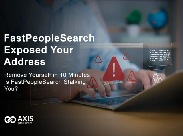 FastPeopleSearch Exposed Your Address How to Remove Yourself in 10 Minutes