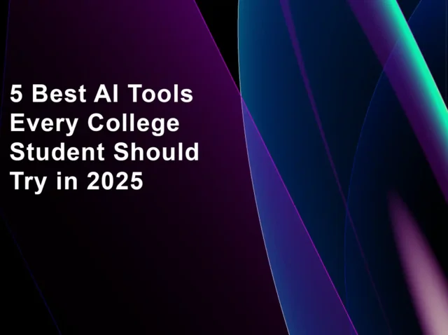 5 Best AI Tools Every College Student Should Try in 2025