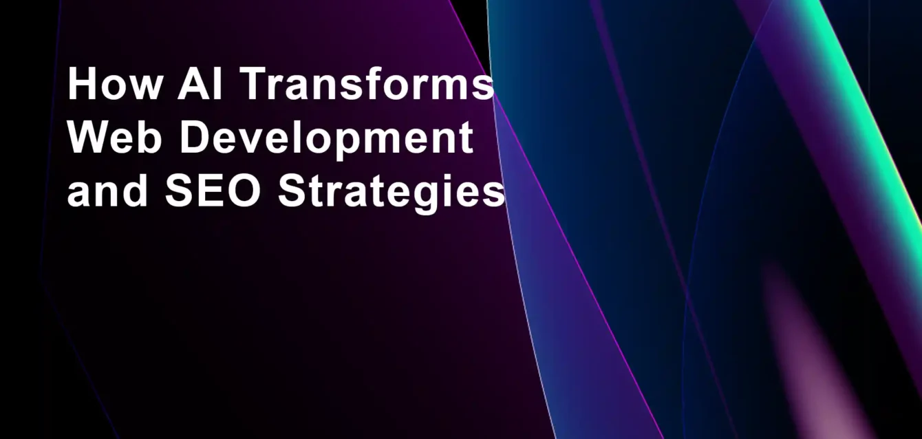 2025 How AI Transforms Web Development and SEO Strategies 2025 How AI Transforms Web Development and SEO Strategies