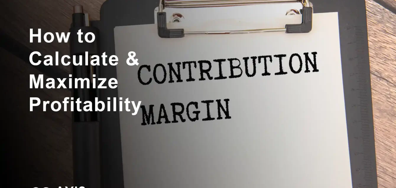 Contribution Margin How to Calculate & Maximize Profitability