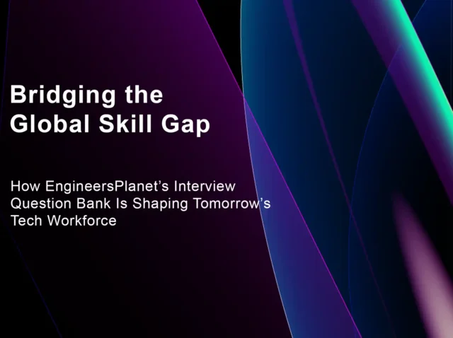 How EngineersPlanet’s Interview Question Bank Is Shaping Tomorrow’s Tech Workforce