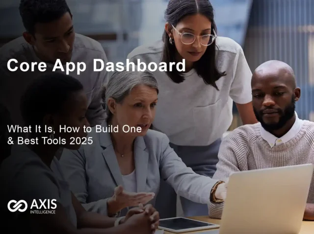 Core App Dashboard: What It Is, How to Build One & Best Tools 2025